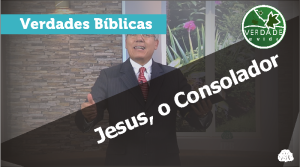 0606 - Jesus, o Consolador