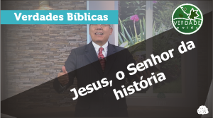 0608 - Jesus, o Senhor da história