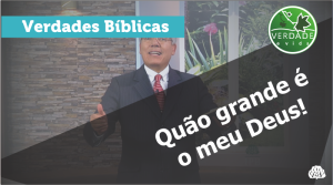 0611 - Quão grande é o meu Deus