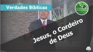 0613 - Jesus o cordeiro de Deus