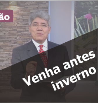 0632 – Venha antes do inverno