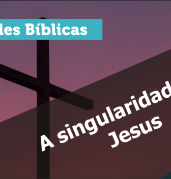 0661 – A Singularidade de Jesus