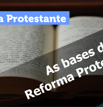 0696 – As bases da Reforma Protestante
